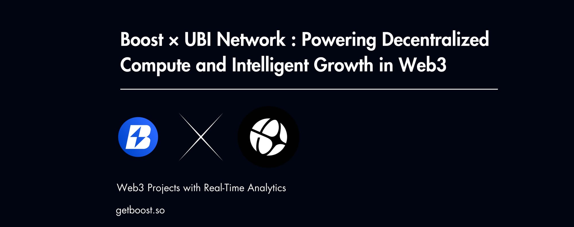 Boost × UBI Network : Powering Decentralized Compute and Intelligent Growth in Web3