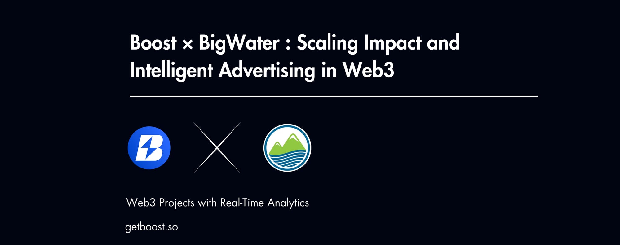 Boost × BigWater Protocol : Scaling Impact and Intelligent Advertising in Web3
