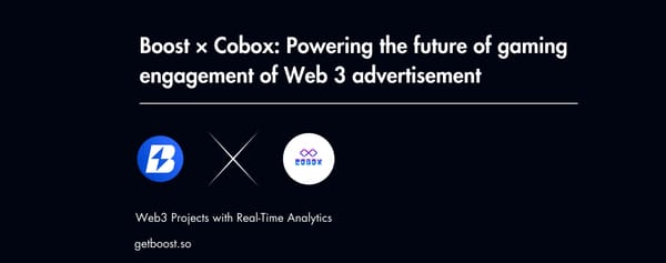 Boost × Cobox: Powering the future of gaming engagement of Web 3 advertisement