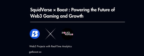 SquidVerse × Boost  Powering the Future of Web3 Gaming and Growth