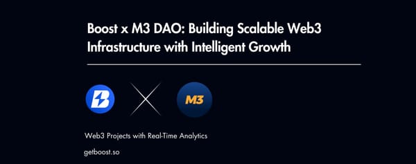 Boost x M3 DAO: Building Scalable Web3 Infrastructure with Intelligent Growth